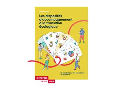 Photo principale de l'article La nouvelle version guide pratique des dispositifs d’accompagnement à la transition écologique pour les entreprises de la Métropole de Lyon vient de paraître.
